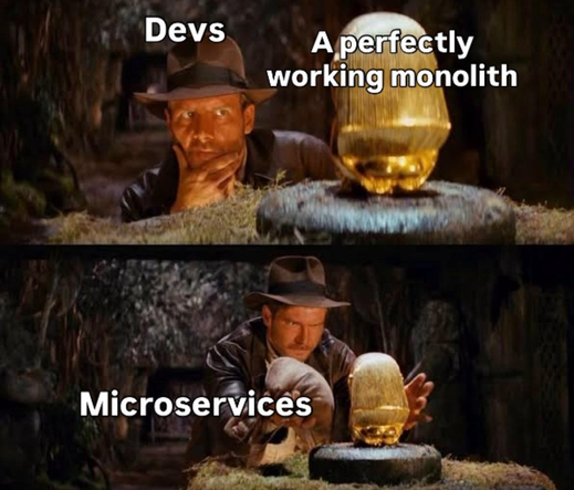 Joke about monoliths and microservices.
