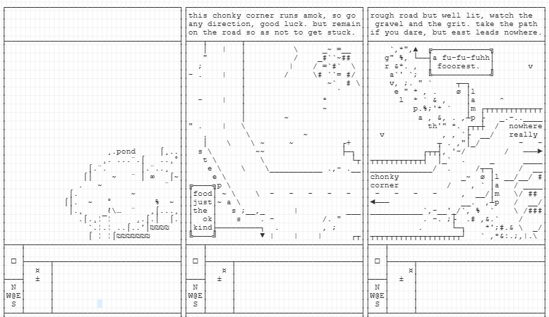 This is three panels of a map. there is a road on the right two and a pond on the left one. The caption in the middle panel reads: this chonky corner runs amok, so go any direction, good luck. but remain on the road so as not to get stuck. The caption on the right most panel reads: rough road but well lit, watch the gravel and the grit. take the path if you dare, but east leads nowhere.