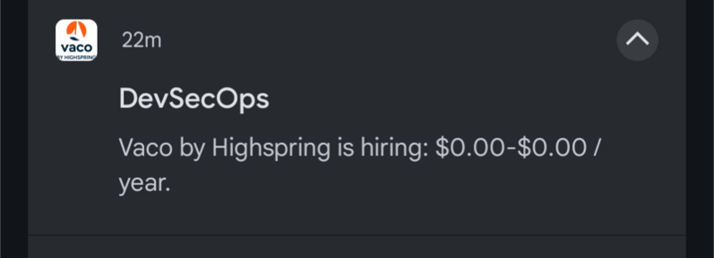 22m 
DevSecOps
Vaco by Highspring is hiring: $0.00-$0.00 /
year.
