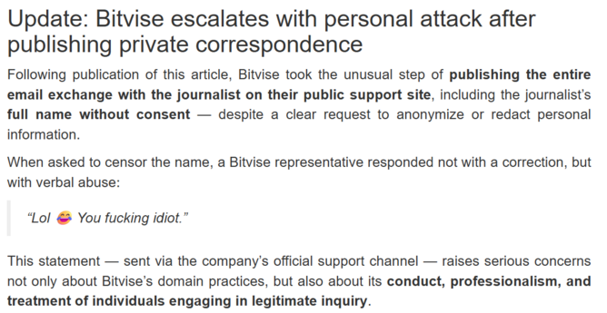 A section from a post by blogger/journalist PupRed that shows how Bitvise responded to a post written by PupRed: Update: Bitvise escalates with personal attack after publishing private correspondence
Following publication of this article, Bitvise took the unusual step of publishing the entire email exchange with the journalist on their public support site, including the journalist’s full name without consent — despite a clear request to anonymize or redact personal information.

When asked to c…