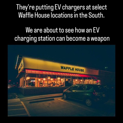 they’re purring ev chargers at select Waffle House locations in the south.

we’re about to see how an ev charging station can be used as a weapon. 