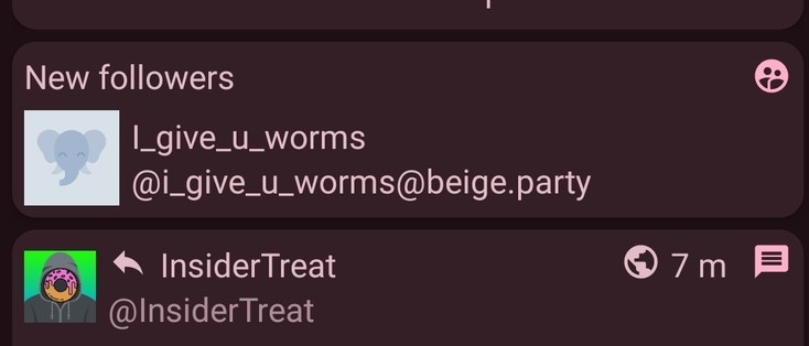 Screenshot of a new follower notifications from I_give_u_worms @i_give_u_worms@beige.party 

(oh and a notifications from InsiderTreat... hi!)