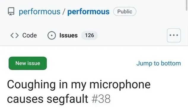 Screenshot of a GitHub issue.

performous / performous (Public)

<> Code  ☉ Issues (126)

Coughing in my microphone causes segfault #38
