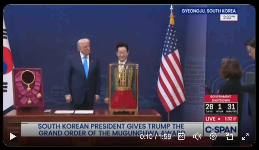 GYEONGJU, SOUTH KORE
SOUTH KOREAN PRESIDENT GIVES TRUMP THE
GRAND ORDER OF THE MUGUNGHWA AWARD