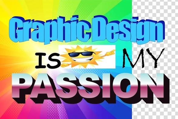 Tacky WordArt style banner with multiple different types of fonts that says "Graphic design is my passion!"

The background is a poorly placed rainbow wheel with the right side of the image the transparent checkerboard pattern, and a smiling and pointing sun emoji wearing glasses is placed in the middle inside a smaller while box. Truly a masterpiece!