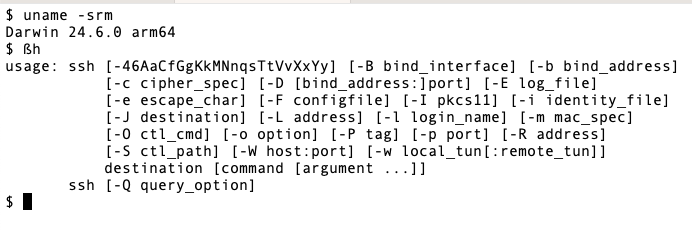 MacOS prompt:

$ ßh
<ssh error message>