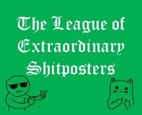 The League of Extraordinary Shitposters.

[Drawing of a dude giving finger guns and a cat flicking everybody off.]
