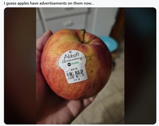 I guess apples have advertisements on them now...