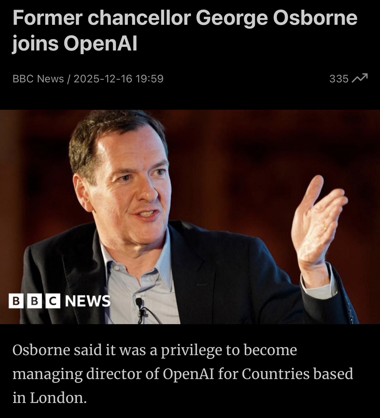 BBC News headline: Former Chancellor George Osborne joins OpenAI. A photo of Osborne looking a right smut cunt. Lede: Osborne said it was a privilege to become managing director of OpenAl for Countries based in London.