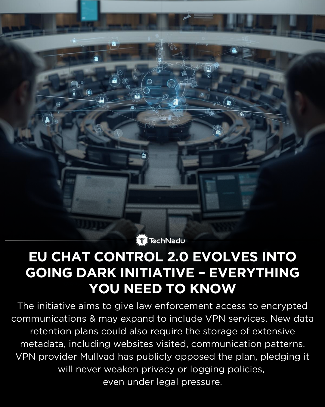 EU Chat Control 2.0 Evolves into Going Dark Initiative – Everything You Need to Know
