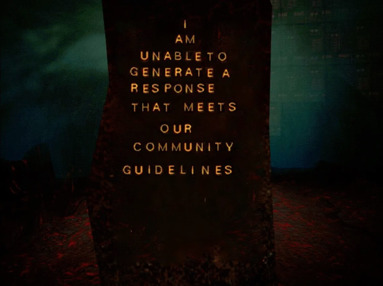 The image is a digitally rendered composition with a somber, somewhat unsettling aesthetic. The central element is a rectangular panel or stone, likely the focus of the piece. The panel features the following text, arranged in a columnar format: "I AM UNABLE TO GENERATE A RESPONSE THAT MEETS OUR COMMUNITY GUIDELINES." The text is rendered in a warm, yellowish-gold color, contrasting with the dark background of the panel, suggesting some sort of light emanating from the words themselves.

The ba…
