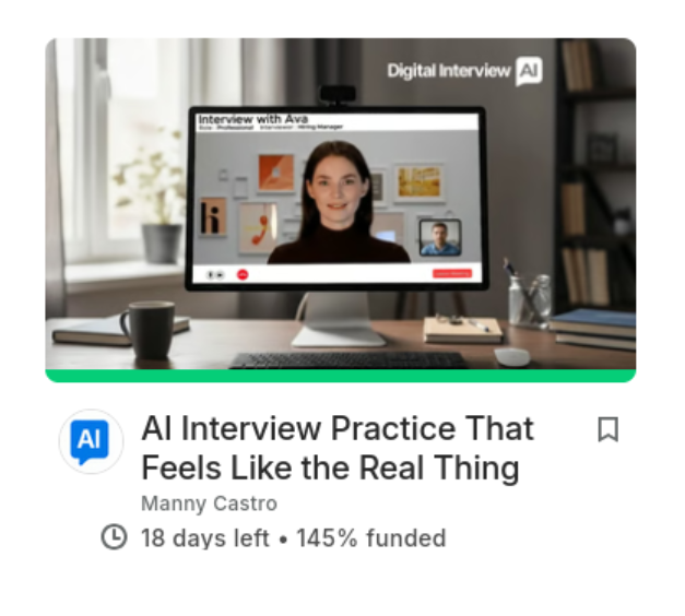 screenshot of a kickstarter campaign card. It shows a woman's face on a computer screen, that is presumably the user interface for the software. The title of it says "AI Interview Practice That Feels Like the Real Thing." 18 days left,  145% funded.