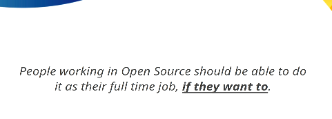 People working in open source should be able to do it as their full time job, if they want to