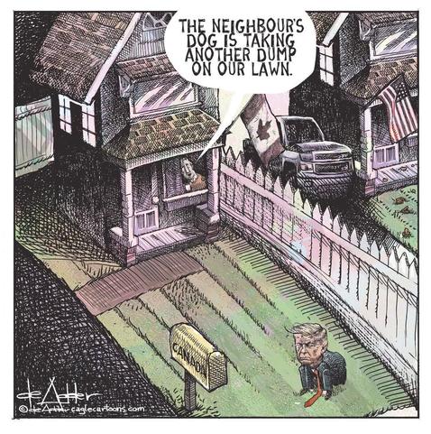 The image is a political cartoon that depicts a scene of two neighboring houses separated by a white picket fence. On the left, a house with a Canadian flag visible inside a window. A person, presumably Canadian, is looking out of the upper window and speaking through a speech bubble. The speech bubble contains the text "THE NEIGHBOUR'S DOG IS TAKING ANOTHER DUMP ON OUR LAWN."
In the foreground on the right, Donald Trump is depicted as a small, hunched-over figure squatting on a lawn. He is we…