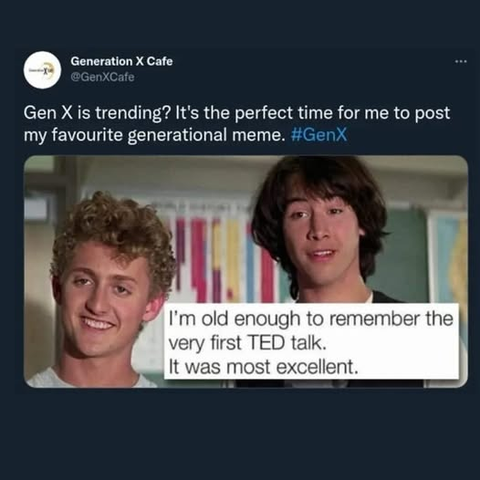 The image is a screenshot of a social media post, likely from Twitter, with a dark blue background. At the top, there is a profile picture of a circular logo with abstract yellow and white shapes, next to the text "Generation X Cafe" and the handle "@GenXCafe". Below this, a tweet reads "Gen X is trending? It's the perfect time for me to post my favourite generational meme. #GenX".

The main content of the post is an image featuring two young men, likely from a movie or TV show. The man on the …