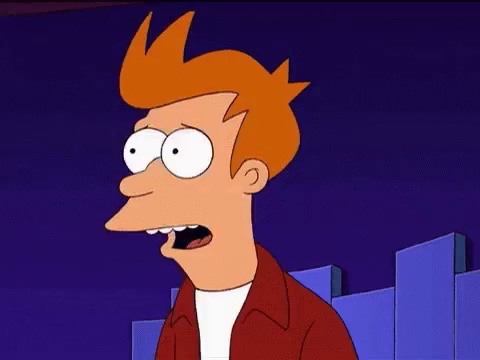 Fry From Futurama
I am shocked!
Shocked!
Well, not that shocked