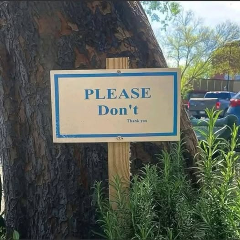 PLEASE
Don't
Thank you 