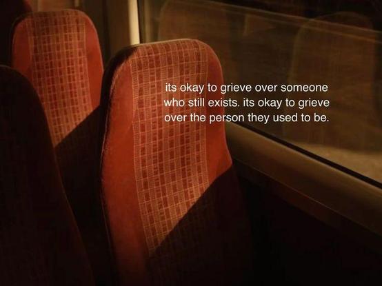 Photo of an 80s style grayhound bus from the inside showing a few red, cloth seats near a tinted bus window. Caption is:

it's okay to grieve over someone who still exists. it's okay to grieve over the person they used to be.