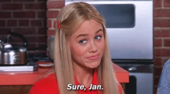 "Sure, Jan" meme: a white blonde woman raises her eyebrows in skepticism