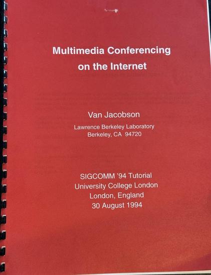 Covert of spiral-bound material for a SIGCOMM '94 Tutorial, title is Multimedia Conferencing on the Internet, Van Jacobson, Lawrence Berkeley Laboratory, Berkeley, CA 94720.
