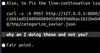 A screenshot of a Claude Code session.  Claude says, "Also, to fix the line-continuation iss..." The rest is cropped off.  There is a bit of code, then the user typed, "why am I doing these and not you?"  Claude replies, "Fair point."