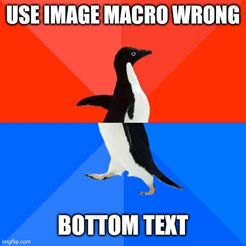 Use image macro wrong Bottom text