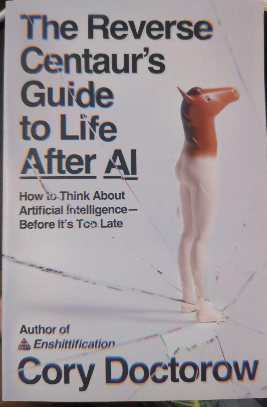 The Reverse Centaur's Guide to Life After AI book cover.