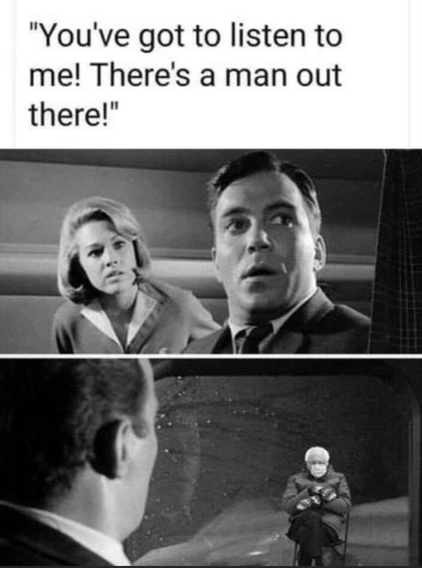 Classic Twilight Zone episode picture. William Shatner is looking out the airplane window. We follow his view, and see not the goblin, but the Bernie Sanders in his mittens meme.
