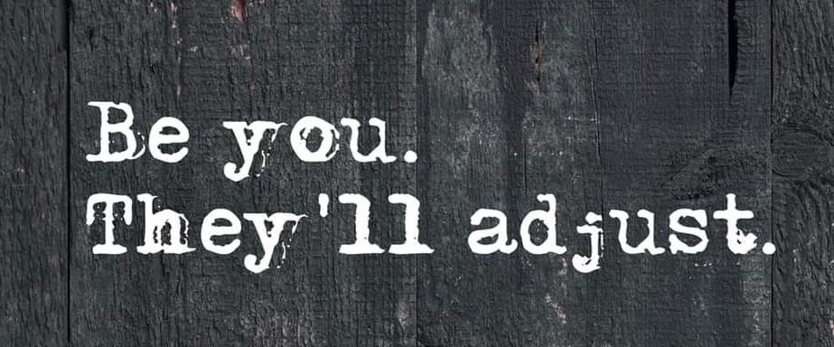 Text:
Be you.
They'll adjust.