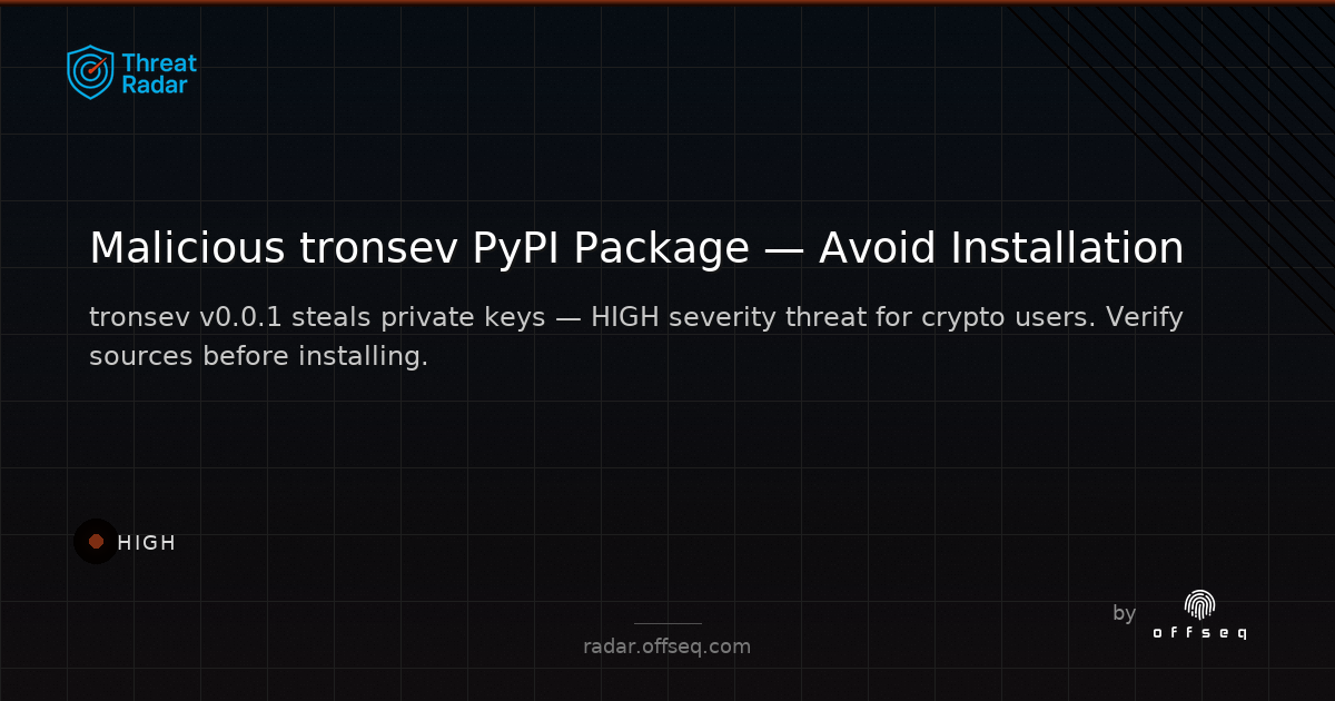 High threat: MAL-2026-7025: Malicious code in tronsev (PyPI)