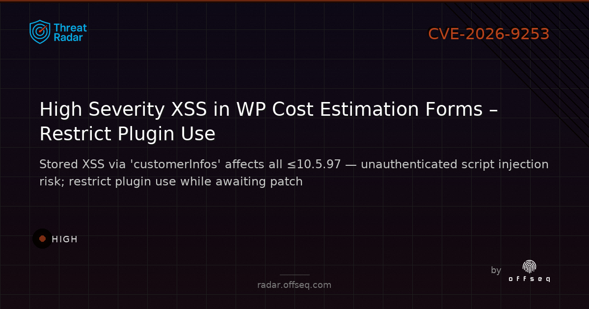 High threat: CVE-2026-9253: CWE-79 Improper Neutralization of Input During Web Page Generation ('Cross-site Scrip