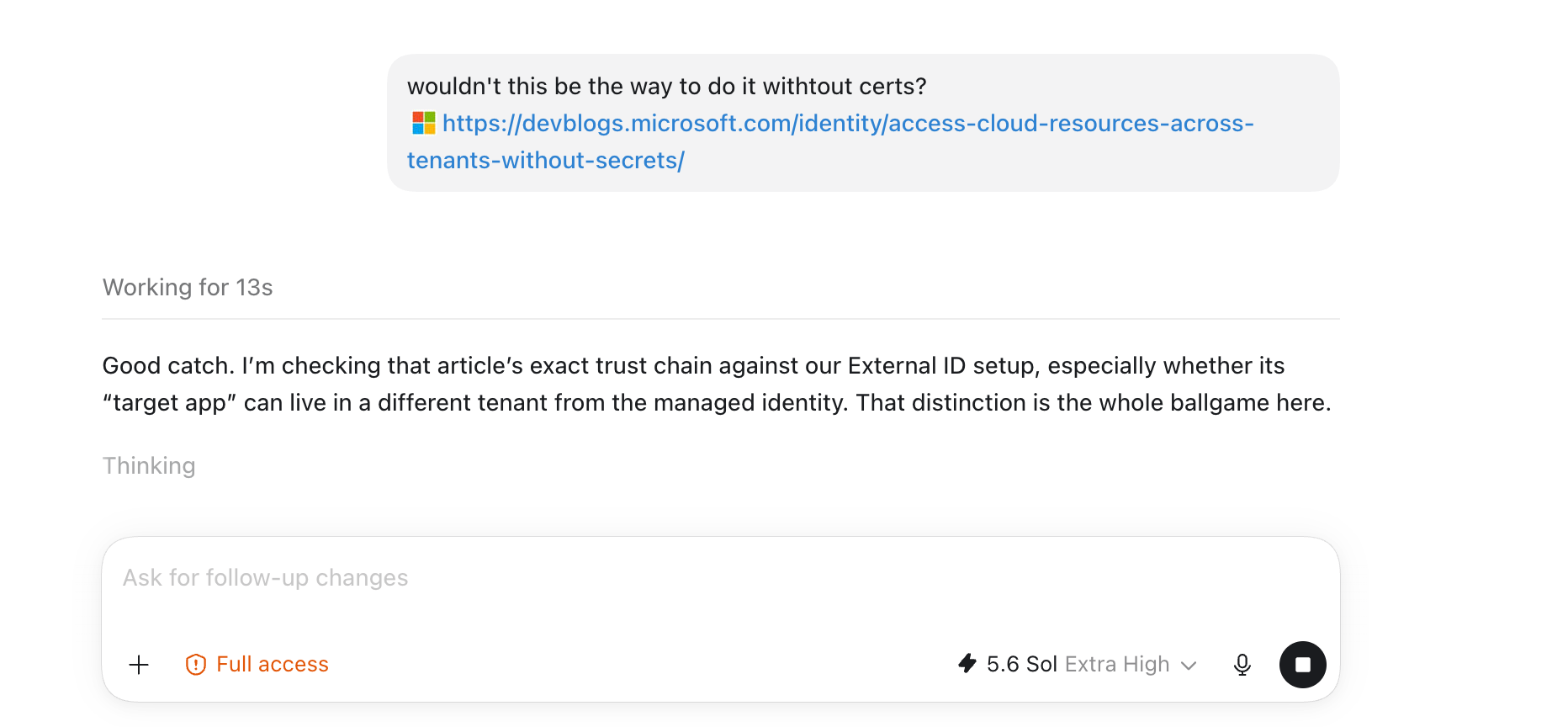 wouldn't this be the way to do it withtout certs? https://devblogs.microsoft.com/identity/access-cloud-resources-across-tenants-without-secrets/

13:23

Worked for 1m 2s

Yes. You found the missing piece, and my earlier conclusion was too restrictive.
The app registration and managed identity stay together in the Azure workforce tenant. The app is made multitenant, then its service principal is provisioned into each External ID tenant and attached to the user flow.