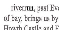 The first word in the novel Finnegan's Wake ("riverrun,")