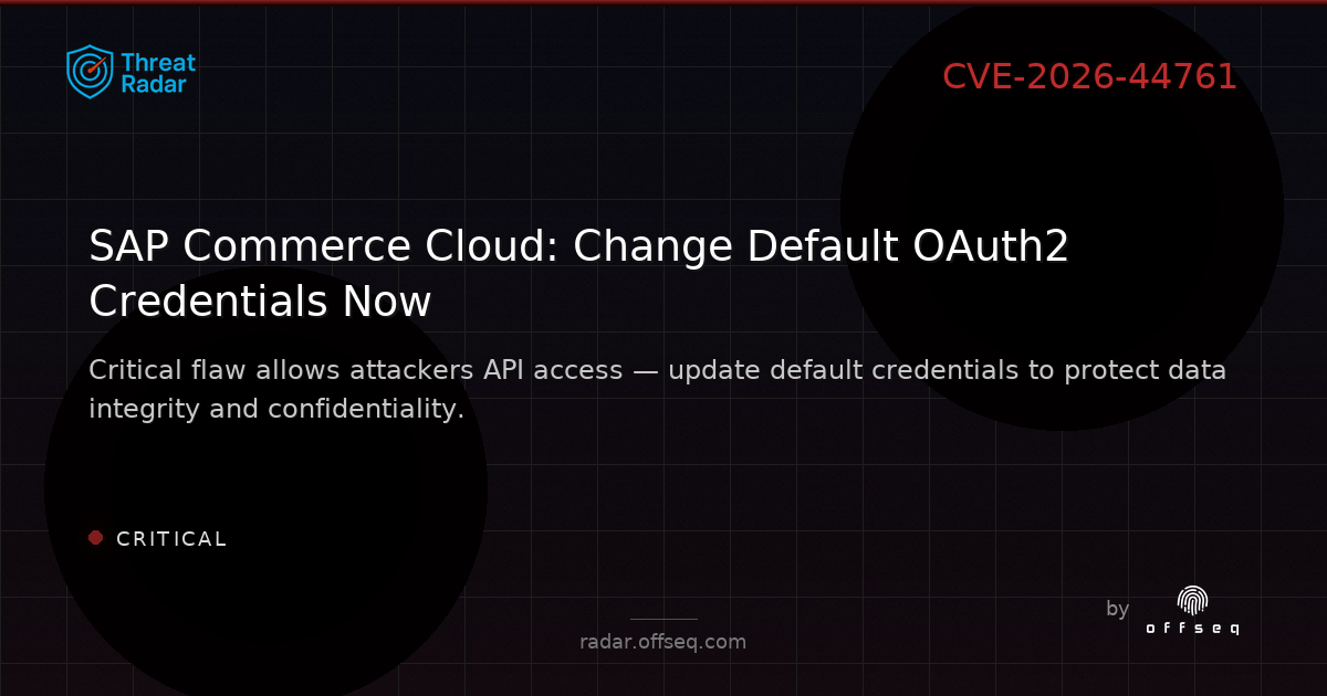 Critical threat: CVE-2026-44761: CWE-1392: Use of Default Credentials in SAP_SE SAP Commerce Cloud