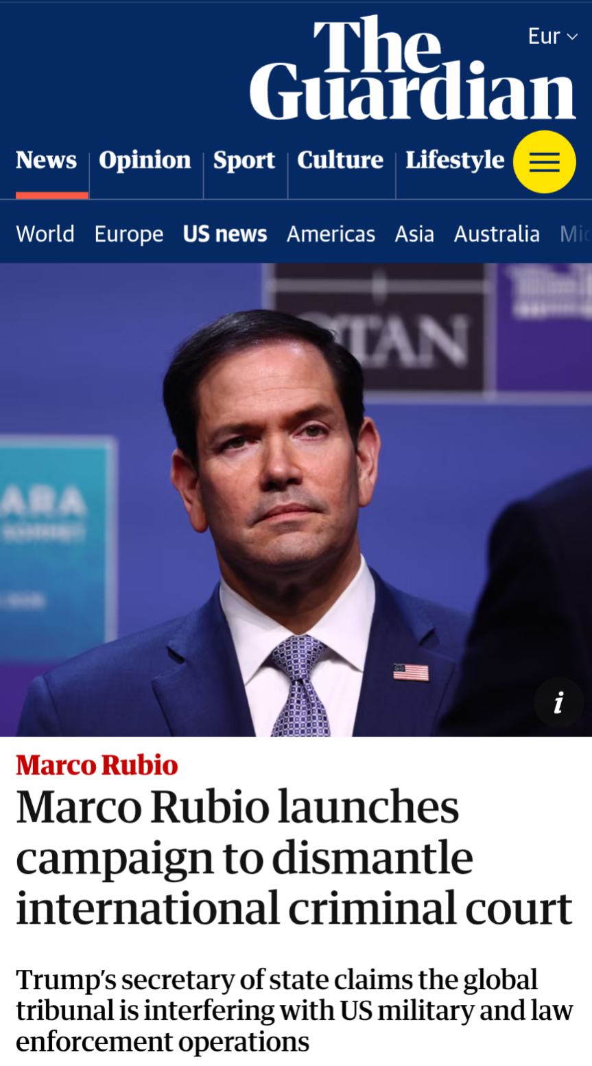 The Guardian: "Marco Rubio launches campaign to dismantle international criminal court. Trump's secretary of state claims the global tribunal is interfering with US military and law enforcement operations."