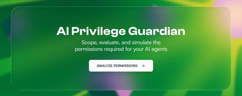 AI Privilege Guardian. Scope, evaluate, and simulate the permissions required for your AI agents. Analyze permissions.