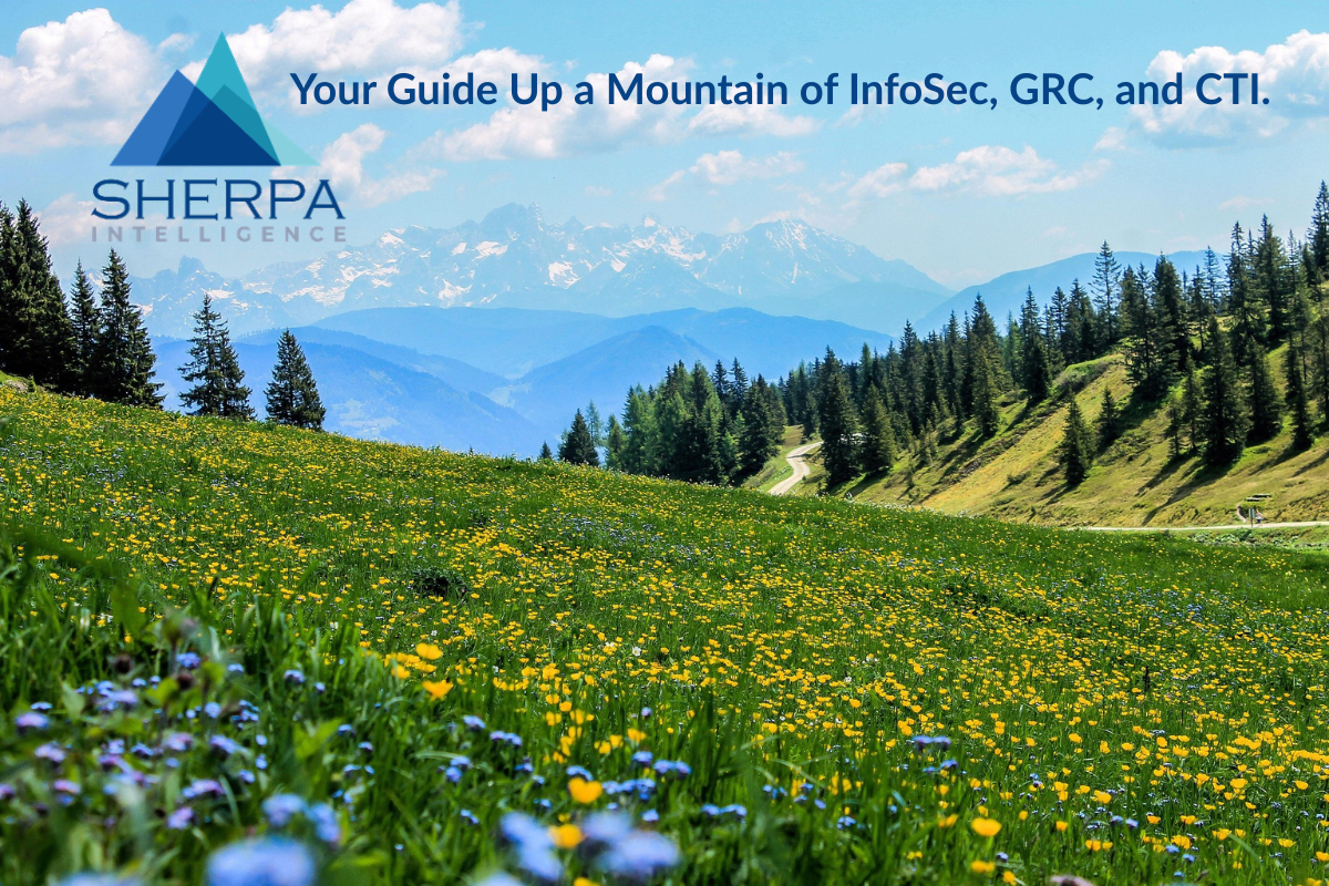 A scenic view of a vibrant green alpine meadow filled with yellow and blue wildflowers, sloping upwards toward dark green pine trees and majestic snow-capped mountains under a bright blue, cloudy sky. In the upper left corner is the Sherpa Intelligence logo, featuring a stylized blue geometric mountain design, positioned next to the text: "Your Guide Up a Mountain of InfoSec, GRC, and CTI."