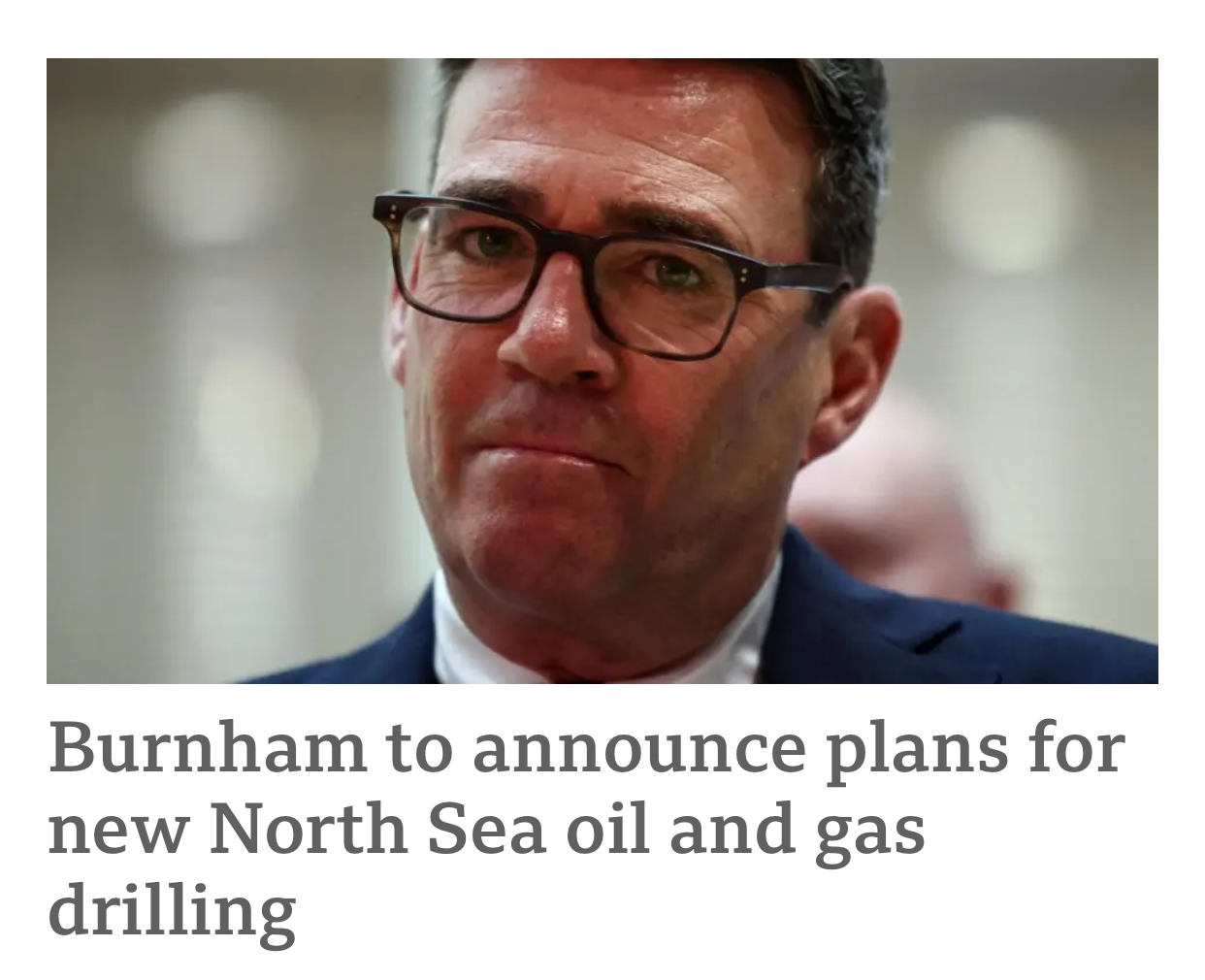 Screen grab from bbc news shows a picture of Andy Burnham with the headline “Burnham to announce plans for new North Sea oil and gas drilling”