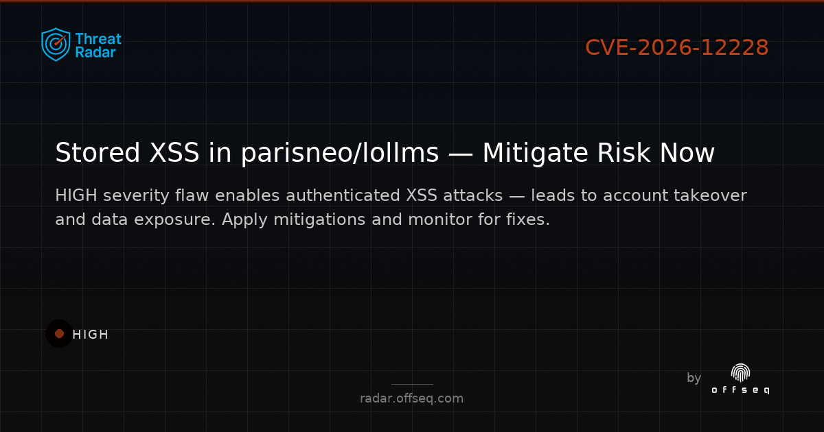 High threat: CVE-2026-12228: CWE-79 Improper Neutralization of Input During Web Page Generation ('Cross-site Scri