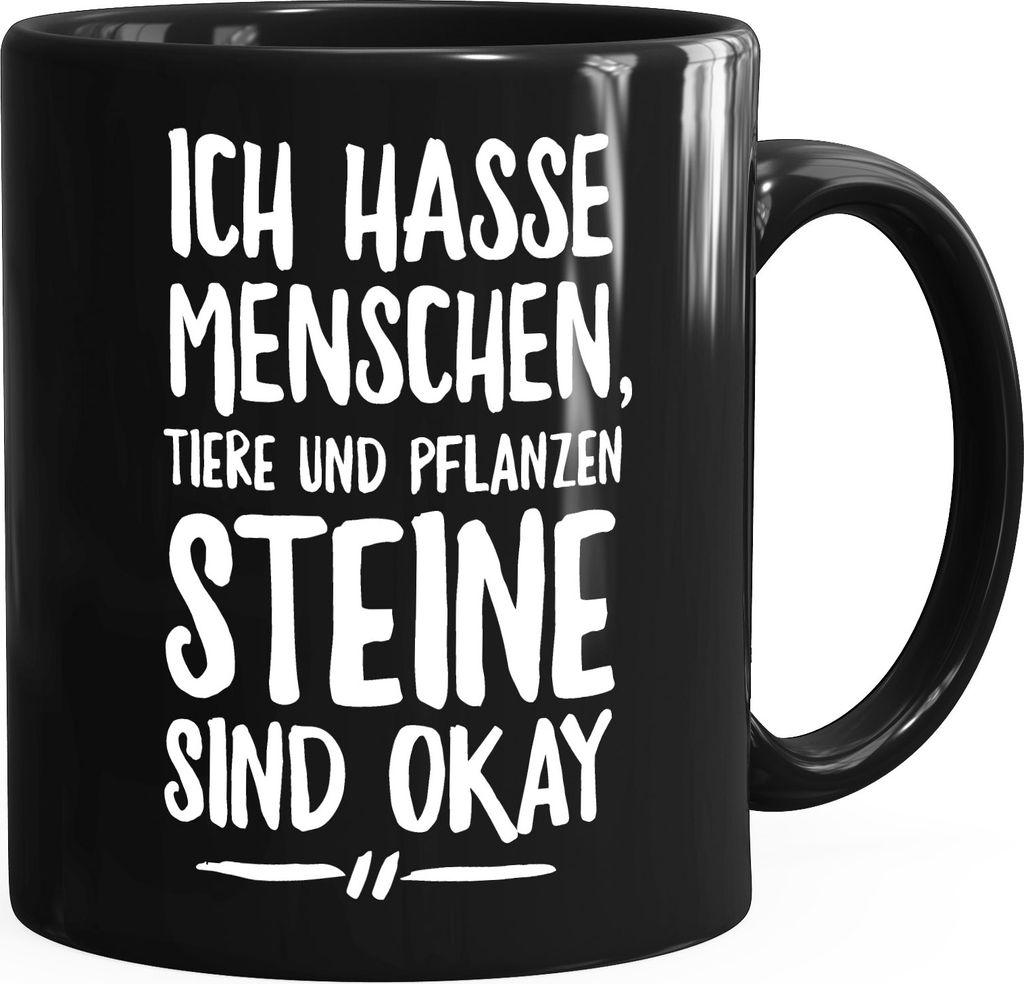 Tasse mit der Aufschrift
Ich hasse Menschen, Tiere und Pflanzen
Steine sind okay
