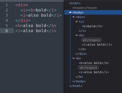 <html><head></head><body><div>
  <i><b>bold</b></i><b>
  <i>also bold</i>
</b></div><b>
<b>also bold</b>
<i>also bold</i></b></body></html>