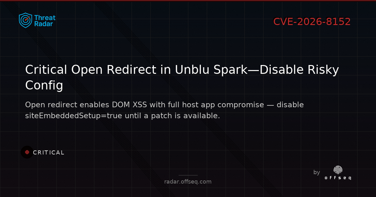 Critical threat: CVE-2026-8152: CWE-601 URL Redirection to Untrusted Site ('Open Redirect') in Unblu inc. Unblu Spark
