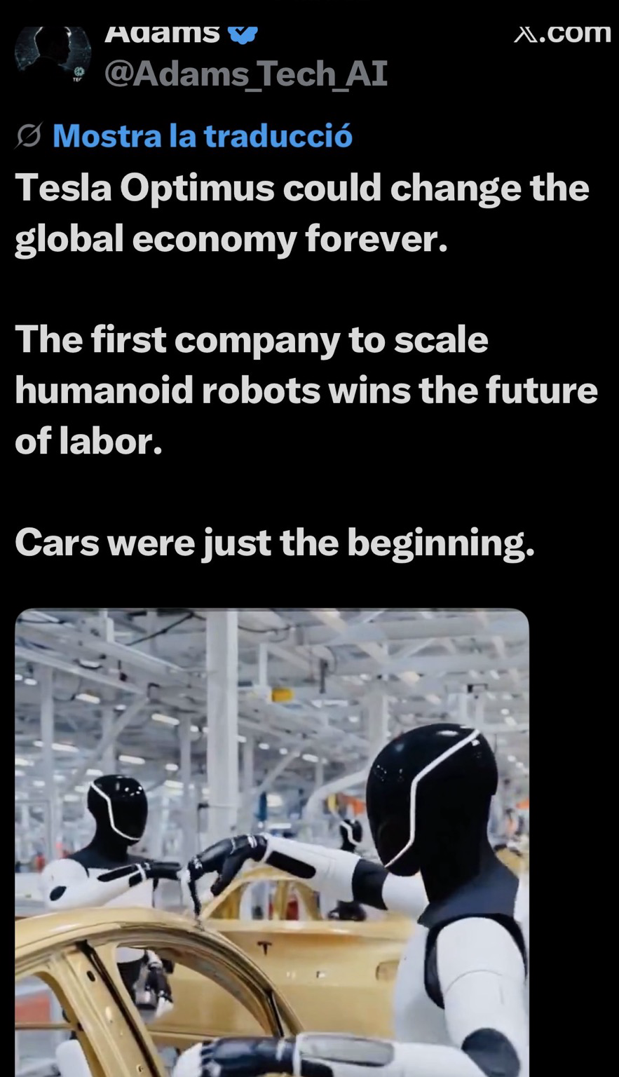 Captura de pantalla d’una publicació a X del compte. El text diu, en anglès: «Tesla Optimus could change the global economy forever. The first company to scale humanoid robots wins the future of labor. Cars were just the beginning.» A sota, una imatge de dos robots humanoides Tesla Optimus, de color blanc i negre, treballant sobre la carrosseria d’un cotxe daurat en una nau industrial.