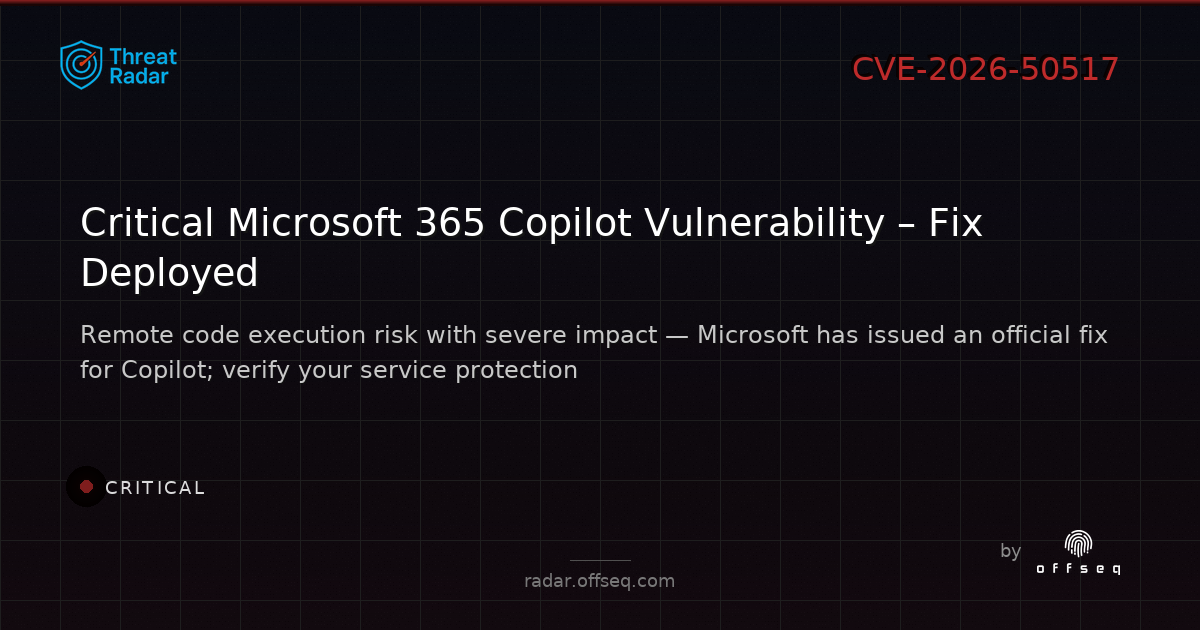 Critical threat: CVE-2026-50517: CWE-502: Deserialization of Untrusted Data in Microsoft Microsoft 365 Copilot