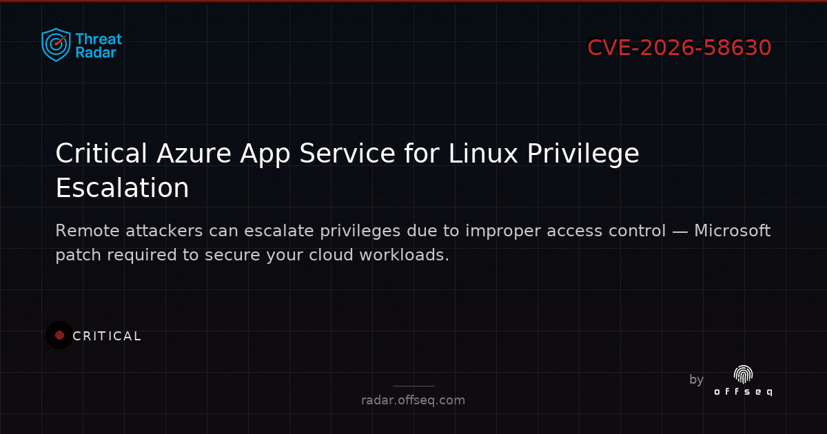 Critical threat: CVE-2026-58630: CWE-284: Improper Access Control in Microsoft Azure App Service for Linux