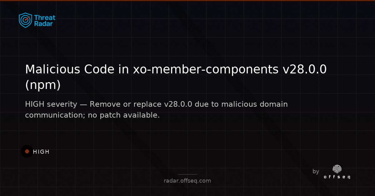High threat: Malicious code in xo-member-components (npm)