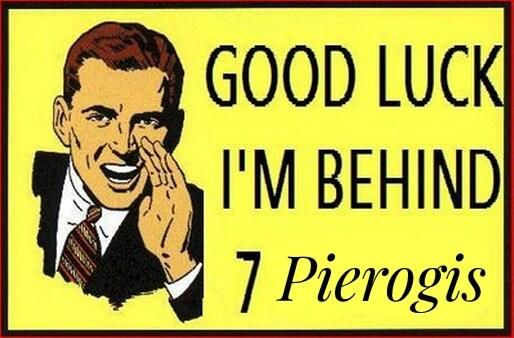 A meme with a drawing of a man leaning forward and cupping his hand to his mouth, as if yelling. The text reads: Good luck, I'm behind 7 pierogis