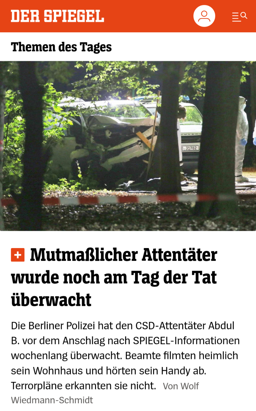 Der Spiegel meldet, dass der CSD-Attentäter bereits überwacht wurde, und das noch am Tag des Anschlags.