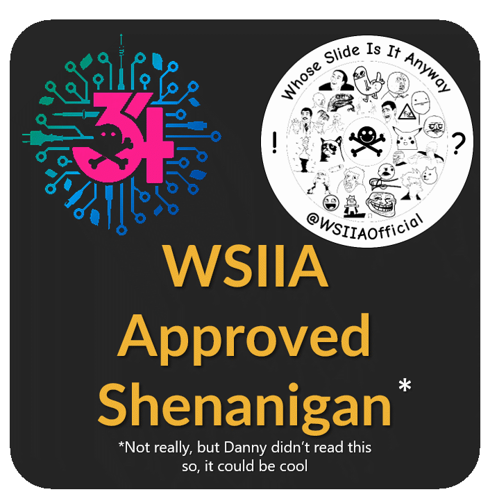 WSIIA Approved Shenanigan*
*Not really, but Danny didn't read it, so it could be cool
Sticker