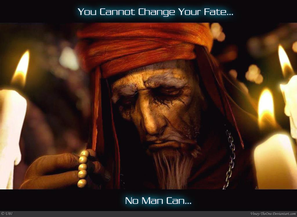 Old man saying "You Cannot Change Your Fate, No Man Can..."